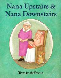 The autobiographical Nana Upstairs & Nana Downstairs helps explain grief and loss to young readers